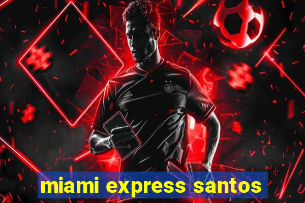 miami express santos